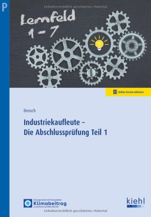 Bensch, Jörg. Industriekaufleute - Die Abschlussprüfung Teil 1. Kiehl Friedrich Verlag G, 2025.