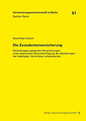 Kosich, Maximilian. Die Exzedentenversicherung - Rechtsfragen gelayerter Versicherungen unter besonderer Berücksichtigung der Beziehungen der beteiligten Versicherer untereinander. VVW-Verlag Versicherungs., 2022.