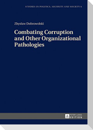 Combating Corruption and Other Organizational Pathologies