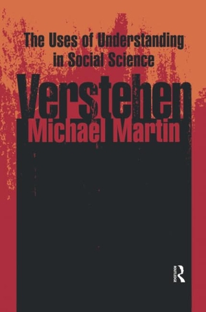 Martin, Michael. Verstehen - The Uses of Understanding in the Social Sciences. Taylor & Francis Ltd (Sales), 2018.