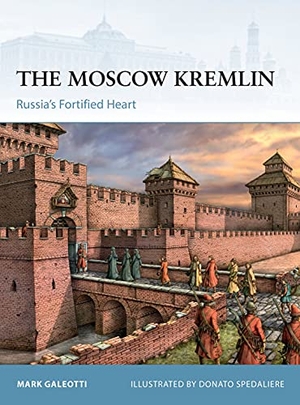 Galeotti, Mark. The Moscow Kremlin - Russia's Fortified Heart. Bloomsbury USA, 2022.