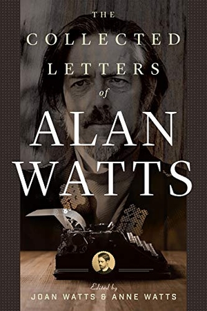 Watts, Alan. The Collected Letters of Alan Watts. New World Library, 2018.