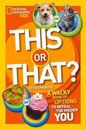 Boyer, Crispin. This or That? - The Wacky Book of Choices to Reveal the Hidden You. Disney - Rhcb, 2014.