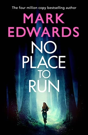 Edwards, Mark. No Place to Run. Amazon Publishing, 2022.