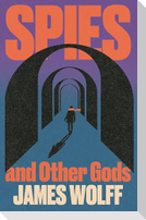 Spies and Other Gods