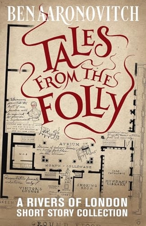 Aaronovitch, Ben. Tales from the Folly - A Rivers of London Short Story Collection. Jabberwocky Literary Agency, Inc., 2025.