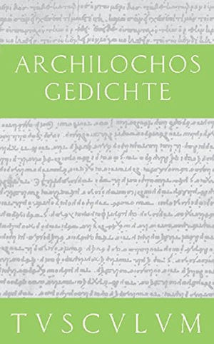 Archilochos. Gedichte. De Gruyter Akademie Forschung, 2011.