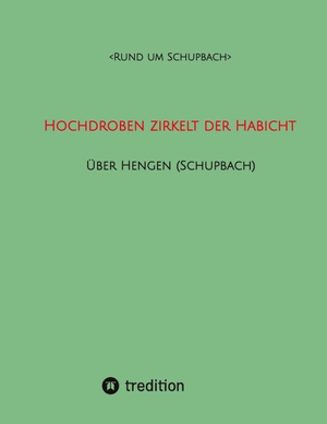 Hochdroben zirkelt der Habicht - Über Hengen (Schupbach) - Essays zum Kalkabbau in Deutschland. tredition, 2023.