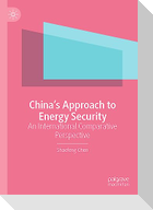 China¿s Approach to Energy Security
