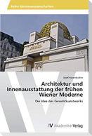 Architektur und Innenausstattung der frühen Wiener Moderne