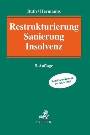 Buth, Andrea K. / Michael Hermanns (Hrsg.). Restrukturierung, Sanierung, Insolvenz. C.H. Beck, 2022.