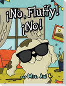 ¡No, Fluffy! ¡No! (Spanish Edition)