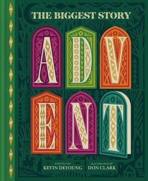 Deyoung, Kevin. The Biggest Story Advent - 25 Lift-the-Flap Devotions for Families. Crossway Books, 2025.