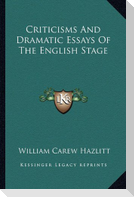 Criticisms And Dramatic Essays Of The English Stage