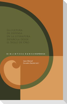 La cultura de defensa en la literatura española del Siglo de Oro