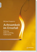 Achtsamkeit im Ernstfall