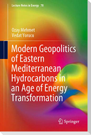 Modern Geopolitics of Eastern Mediterranean Hydrocarbons in an Age of Energy Transformation