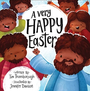 Thornborough, Tim. A Very Happy Easter. The Good Book Company, 2019.