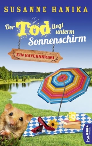 Hanika, Susanne. Der Tod liegt unterm Sonnenschirm - Ein Bayernkrimi. beTHRILLED, 2021.