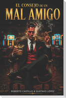 EL CONSEJO DE UN MAL AMIGO