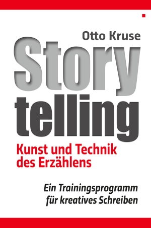 Kruse, Otto. Storytelling - Kunst und Technik des Erzählens - Ein Trainingsprogramm für kreatives Schreiben. Autorenhaus Verlag, 2020.