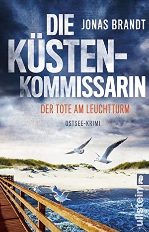 Brandt, Jonas. Die Küstenkommissarin - Der Tote am Leuchtturm - Ostsee-Krimi | Ein kniffliger Fall um einen alten Leuchtturm und jede Menge Ostseeflair. Ullstein Taschenbuchvlg., 2021.