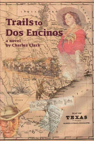 Clark, Charles. Trails to Dos Encinos. iUniverse, 2003.