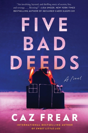 Frear, Caz. Five Bad Deeds - A Novel. Harper Collins Publ. USA, 2023.