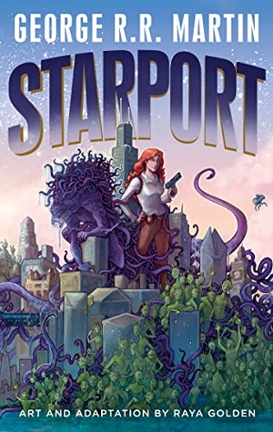 Martin, George R. R.. Starport. HarperCollins Publishers, 2019.