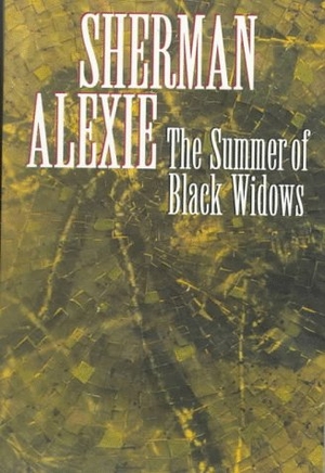 Alexie, Sherman. The Summer of Black Widows. Hanging Loose Press, 1996.