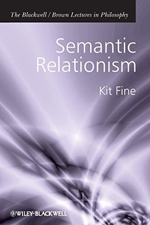 Fine. Semantic Relationism. John Wiley & Sons, 2009.