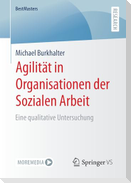 Agilität in Organisationen der Sozialen Arbeit