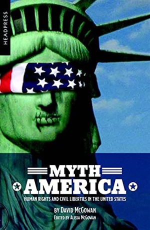 Mcgowan, David. Myth America - Human Rights and Civil Liberties in the United States. Headpress, 2022.