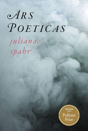 Spahr, Juliana. Ars Poeticas. Wesleyan University Press, 2025.