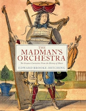Brooke-Hitching, Edward. The Madman's Orchestra. Simon + Schuster UK, 2025.
