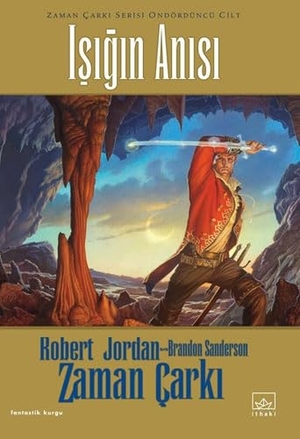 Sanderson, Brandon / Robert Jordan. Isigin Anisi - Zaman Carki 14. Cilt Ciltli. Ithaki Yayinlari, 2017.