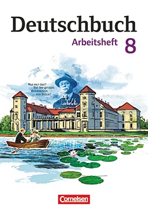 Bowien, Petra / Patzelt, Birgit et al. Deutschbuch 8. Schuljahr. Gymnasium - Östliche Bundesländer und Berlin. Arbeitsheft mit Lösungen. Cornelsen Verlag GmbH, 2014.