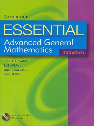 Evans, Michael / Lipson, Kay et al. Essential Advanced General Mathematics with Student CD-ROM. Cambridge University Press, 2005.