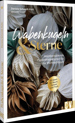 Schmidt-Kohl, Daniela. Wabenkugeln und Sterne - Atemberaubende Papierdekorationen für die Weihnachtszeit. 30 Ideen für Baum, Fenster und Tisch. Christophorus Verlag, 2026.
