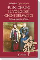 Il volo dei cigni selvatici. Io, mia madre e la Cina