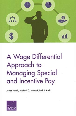 Hosek, James / Mattock, Michael G et al. A Wage Differential Approach to Managing Special and Incentive Pay. RAND Corporation, 2019.