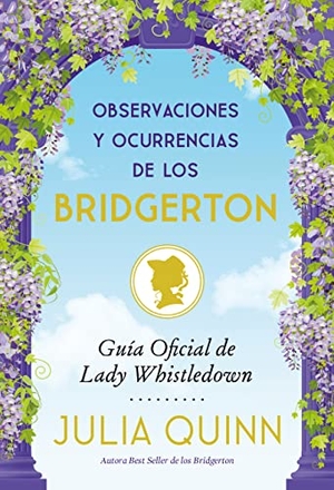 Quinn, Julia. Observaciones Y Ocurrencias de Los Bridgerton. Ediciones Urano, 2022.