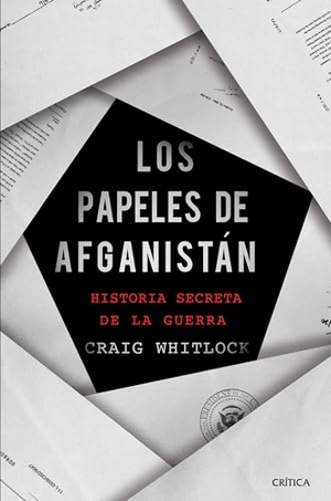 Whitlock, Craig. Los Papeles de Afganistán - Historia Secreta de la Guerra. Planeta Publishing Corp, 2022.