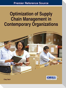 Optimization of Supply Chain Management in Contemporary Organizations