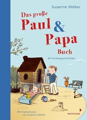 Weber, Susanne. Das große Paul & Papa Buch - 60 Vorlesegeschichten. mixtvision Medienges.mbH, 2023.