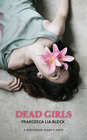 Block, Francesca Lia. Dead Girls. Fabula Rasa, 2019.