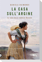 La casa sull'argine. La saga della famiglia Casadio