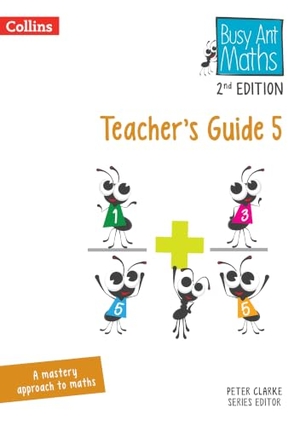 Mumford, Jeanette / Roberts, Sandra et al. Busy Ant Maths -- Teacher's Guide 5 - [Revised Edition]. HarperCollins UK, 2024.
