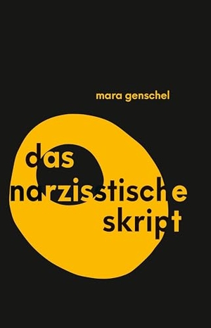 Genschel, Mara. Das narzisstische Skript. Edition Text + Kritik, 2025.