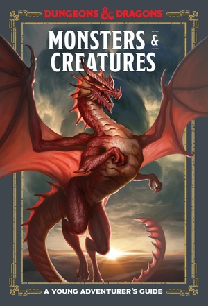Zub, Jim / King, Stacy et al. Monsters & Creatures (Dungeons & Dragons) - A Young Adventurer's Guide. Random House LLC US, 2019.